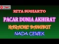 Download Lagu KARAOKE DANGDUT PACAR DUNIA AKHIRAT - RITA SUGIARTO (COVER) NADA CEWEK