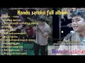 Download Lagu lagu full album nando Santoko | minyak habih samba talamak, rindu rindu | suling sakti Nando satoko