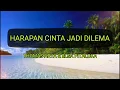Harapan Cinta Jadi Dilema ( Lirik) _ Thomas Arya ft Elsa Pitaloka