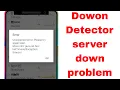 How to fix down detector server problem solved