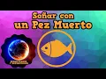 Que significa Sonar con un Pez Muerto - Interpretacion de mi Sueno con Peces Muertos
