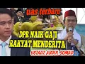 Download Lagu DPR NAIK GAJI ‼️ RAKYAT MENDERITA - INI PENJELASAN JENIUS USTADZ ABDUL SOMAD 
