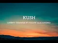 Lenny Tavarez ft Rauw Alejandro- Kush (Letra/Lyrics)