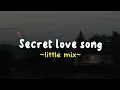 Download Lagu Secret love song - Little mix (Speed-up + Lyrics)