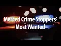 Check out Merced Crime Stopper s Most Wanted criminals for April 23