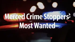 Check out Merced Crime Stopper s Most Wanted criminals for April 23
