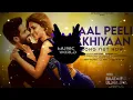 Laal Peeli Akhiyaan - [Bass Boosted] | Shahid K, Kriti S | Romy , Tanishk B | TBMAUJ | Music World |
