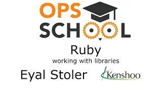 OpsSchool - ruby 3 working with libraries