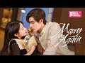 Download Lagu 【FULL】Marry Me Again | Resurrected husband Rekindles Love with Me | 请再和我结婚吧 | Ready For Love? S2