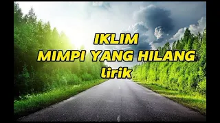 Download IKLIM-MIMPI YANG HILANG (Lirik)                                #iklim#mimpiyanghilang#lagumalaysia MP3