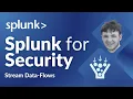 What Are Stream Data Flows and How Do They Work Splunk for Security Tutorials Expansion Ep 2