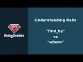 Understanding Rails find - by where