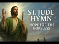 Hymn of St Jude Patron of the Hopeless and Lost Powerful Catholic Devotional Song