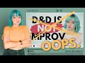 I was wrong about improv and D D