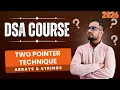 DSA Arrays Strings Two Pointer Technique Explained