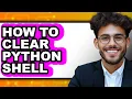 How to Clear Python Shell updated