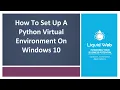 How To Set Up A Python Virtual Environment On Windows 10