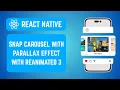 Snap Carousel with Parallax Effect React Native Reanimated 3