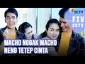 FULL FTV SCTV Macho Nggak Macho Neng Tetep Cinta | Ridho Illahi dan Ida Ayu Kadek