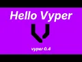 Hello Vyper Vyper 0 4