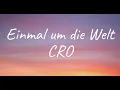 CRO - Einmal um die Welt (Lyrics)