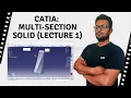 CATIA Multi-Section Solid Lecture 1