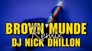 brown munde remix dj nick dhillon ap dhillon u0026 gurinder gill punjabi bhangra fresh beats 