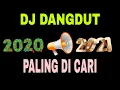 Download Lagu DJ DANGDUT 2020 - 2021 PALING DI CARI FULL BASS GLERRRR