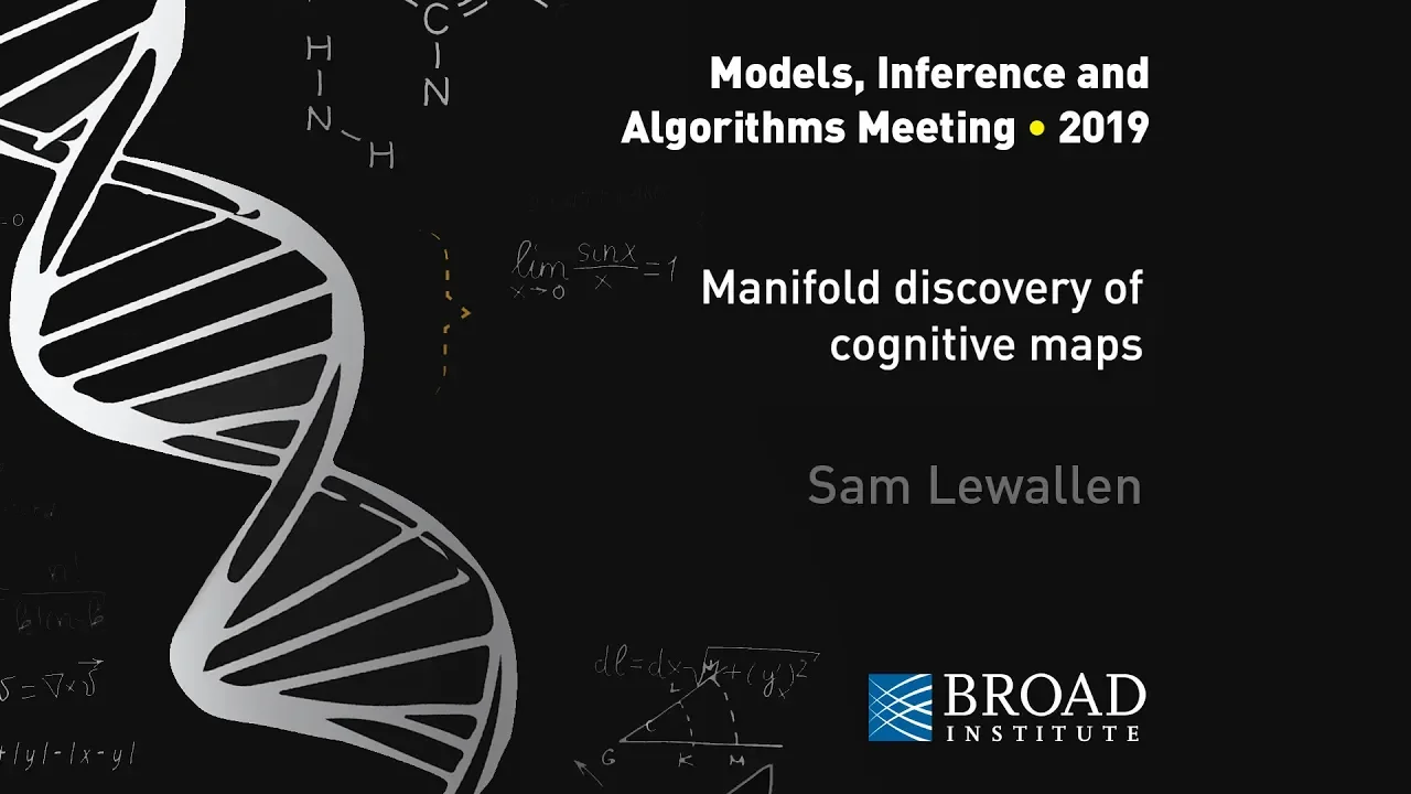 MIA: Sam Lewallen, Manifold discovery of neural circuits; Ila Fiete, Cognitive maps of the brain