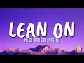 Major Lazer & DJ Snake - Lean On Feat. MØ (Lyrics) 