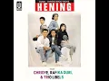 Hening (Eros/Jockie/Chrisye) - Chrisye, Rafika Duri & Trio Libels