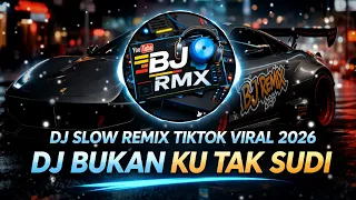 dj slow remix terbaru 2026 dj bukan ku tak sudi cocok buat santai kerja dan perjalanan bj rmx