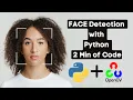 FACE Detection with Python - 2 MIN OF CODE Practical Tutorial