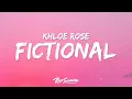 Download Lagu Khloe Rose - Fictional (Lyrics)