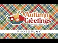 Autumn Greetings Collection PHOTOPLAY PAPER