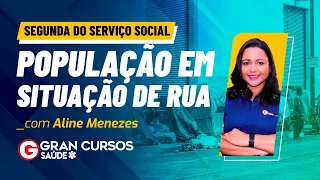 Segunda do Serviço Social - População em Situação de Rua