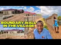 WE ARE DONE BUILDING OUR BOUNDARY WALL / DURA WALL AT OUR HOUSE IN THE VILLAGE 