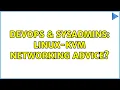 DevOps SysAdmins Linux-KVM networking advice 2 Solutions