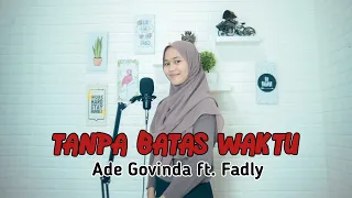 Download TANPA BATAS WAKTU - ADE GOVINDA FT. FADLY || COVER BY DELYA PUTRI MP3