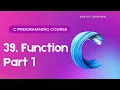 39 Function in c programming in c language Part 1 Lesson 39