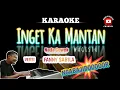 Download Lagu INGET KA MANTAN KARAOKE VERSI FANNY SABILA - WAGISTA || BAJIDOR
