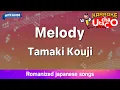 Melody – Tamaki Kouji (Romaji Karaoke with guide)