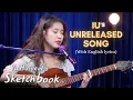 Download Lagu IU (아이유) - Love Letter with English lyrics  (unreleased song) [Yu Huiyeols Sketchbook Ep 509]