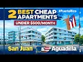2 Cheap Apartments for Rent in Puerto Rico Under 500 San Juan Aguadilla