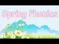 Spring Phonics Spring-themed words for all 26 letter sounds