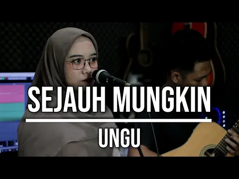 Download MP3 SEJAUH MUNGKIN - UNGU (LIVE COVER INDAH YASTAMI)