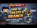 Github Tutorials - 6 How to create a branch using gitbash github and eclipse