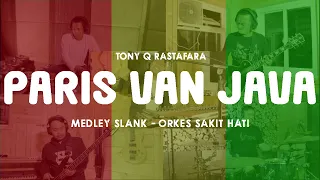 Download TONY Q - PARIS VAN JAVA MEDLEY SLANK - ORKES SAKIT HATI | COVER by EGA ROBOT ETHNIC PERCUSSION MP3