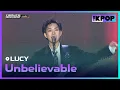 Download Lagu LUCY(루시), Unbelievable(아니 근데 진짜) | DREAM CONCERT : Z to A 241027
