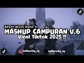 Download Lagu DJ MASHUP CAMPURAN V.6 ENAFF STYLE VIRAL TIKTOK 2025 !!